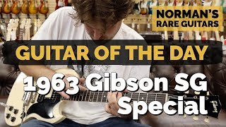Video thumbnail for Guitar of the Day: 1963 Gibson SG Special | Norman's Rare Guitars by Normans Rare Guitars