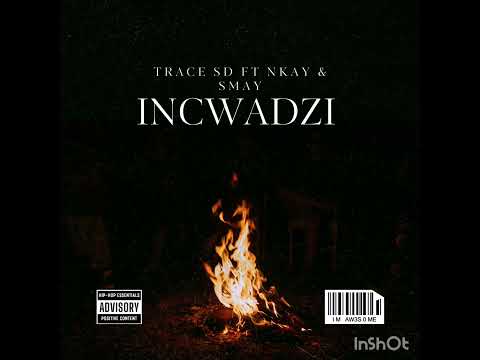 Incwadzi Trace SD ( feat Nkay & Smally)