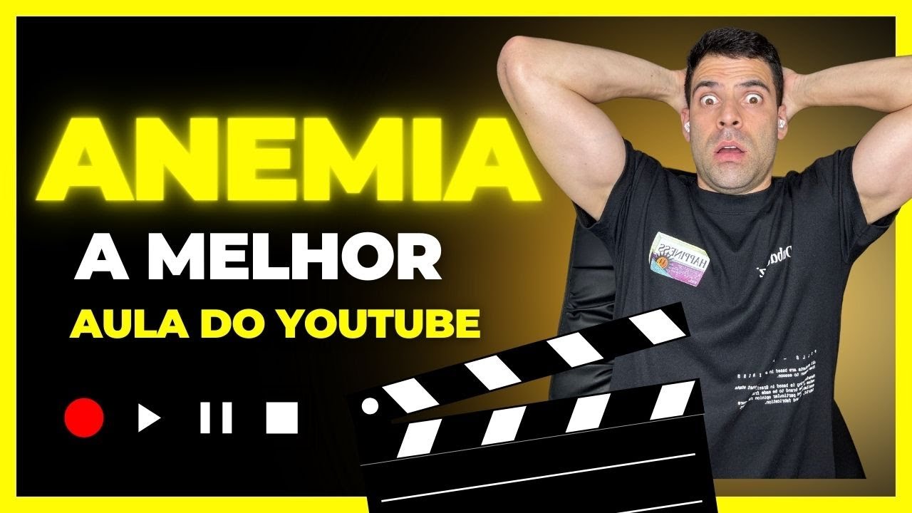 Anemia - Aprenda a raciocinar diante de um paciente com anemia com a melhor aula do Youtube