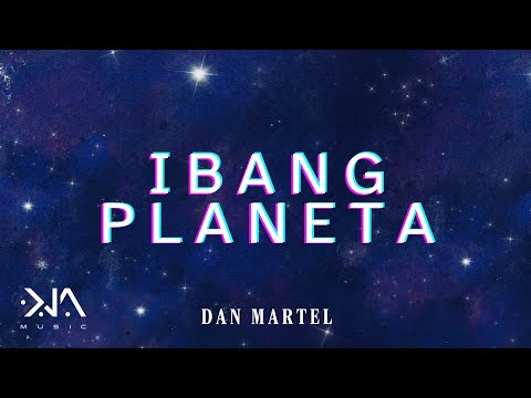 Dan Martel - 'Ibang Planeta' Official Lyric Video