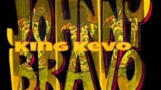 King Kevo - Johnny Bravo