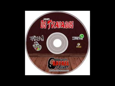 01 Cd Equipe Os TravadoS Vol 1 & Mais Dj Rafael Oliveer