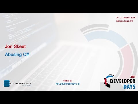 Jon Skeet - Abusing C# (.NET DD 2016)