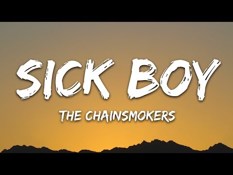 The Chainsmokers - Sick Boy (Lyrics)