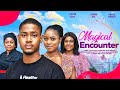 MAGICAL ENCOUNTER - CLINTON JOSHUA, CHIOMA EDAK, UWECHI AMARACHI 2024 FULL NIGERIAN MOVIE