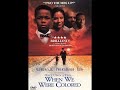 Once Upon A Time When We Were Colored 1996 A Tim Reid Film