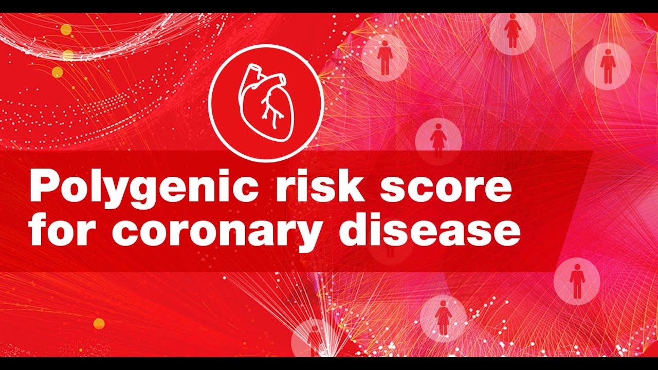 Polygenic Risk Scores (PRS) for Coronary Disease
