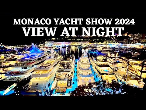 The MONACO YACHT SHOW 2024 NIGHT VIEW OF THE SUPERYACHTS Feat. RENAISSANCE -RESILIENCE -DAR and more
