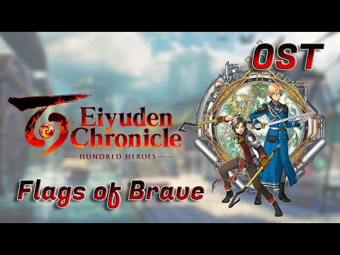 Flags of Brave (Eiyuden Chronicles Hundred Heroes Theme) Performed by Sarah Àlainn