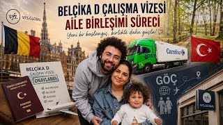 2026 GÜNCEL BELÇİKAYA GÖÇ D ÇALIŞMA VİZESİ VE AİLE BİRLEŞİMİ BAŞVURUSU