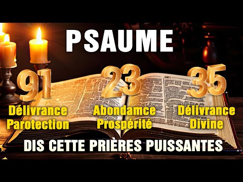 PSAUME 91-23-35 🙏 PRIÈRES PUISSANTES pour L'ABONDANCE, la PROTECTION et le MIRACLE DIVINE