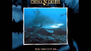 China Crisis - You Did Cut Me