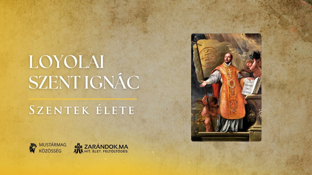 Loyolai Szent Ignác: Isten lovagja a világ közepén – Szentek élete