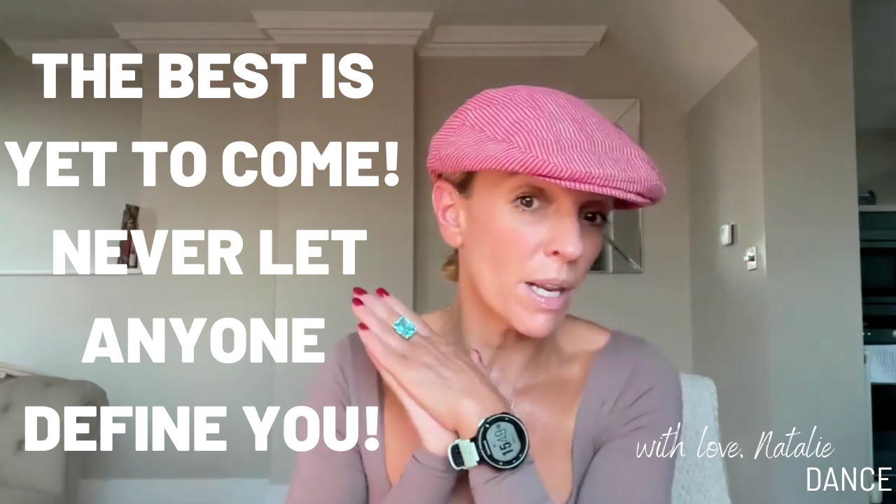 THE BEST IS YET TO COME! NEVER LET ANYONE DEFINE YOU!