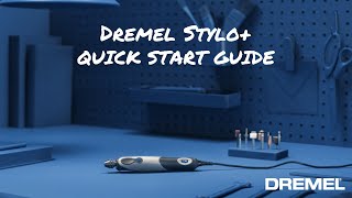 Get Started With The Dremel Stylo+ (2050-15) | Quick Start Guide