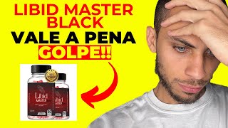 LIBID MASTER BLACK VALE A PENA? LIBID MASTER BLACK FUNCIONA? LIBID MASTER BLACK É CONFIAVEL?