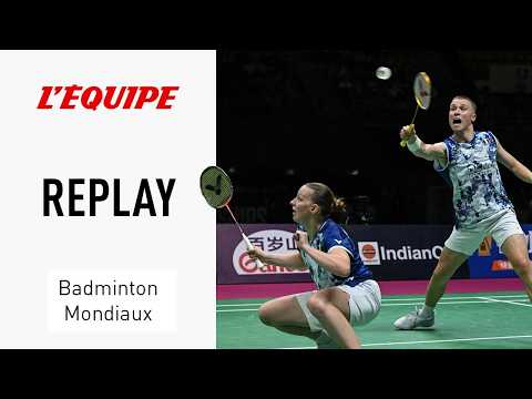 Badminton : Le replay de la demi-finale FOLLE de la paire Gicquel/Delrue aux Championnats du monde