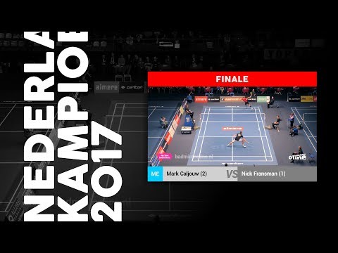 Mark Caljouw vs Nick Fransman (ME, FINALE) - NK Badminton 2017