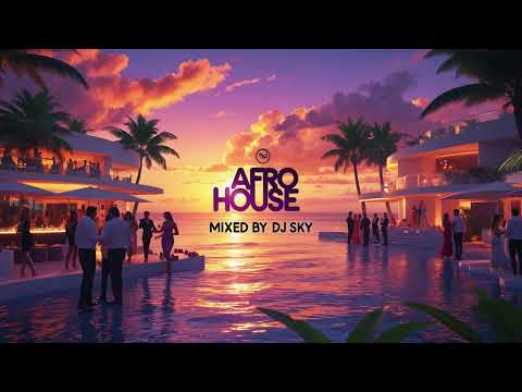 🎧 AFRO HOUSE MIX 2025 🌴☀️ SUNSET MIX by DJ SKY