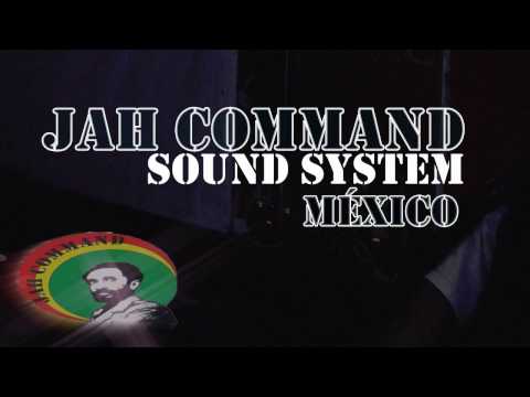JAH COMMAND SOUND SYSTEM MÉXICO 2017