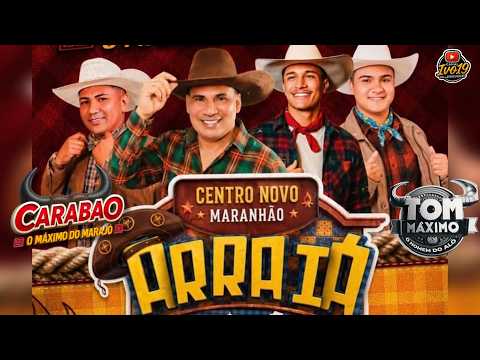 CARABAO EM CENTRO NOVO-MA DJ TOM MÁXIMO O HOMEM DO ALÔ NO ARRAIÁ FOGUEIRA DE FOGO 30-06-2026
