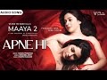 Apne Hi Audio Song Sonal Pradhan Priyal Gor Leena Jumani Maaya 2 Web Series VBAndTheBand