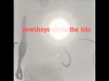 Newsboys -  I'm Not Ashamed