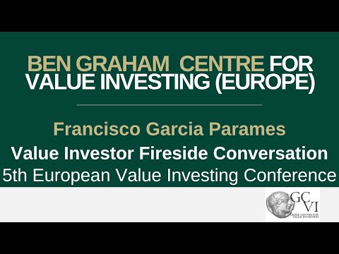 5th European Value Investing Conference | Fireside Conversation with Francisco Garcia Parames