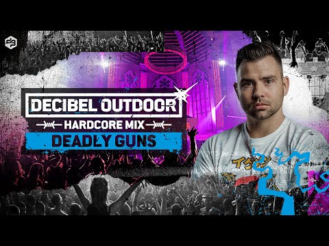 Decibel outdoor 2022 - Deadly Guns - Hardcore mix