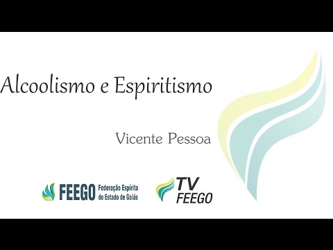 Alcoolismo e Espiritismo - Vicente Pessoa