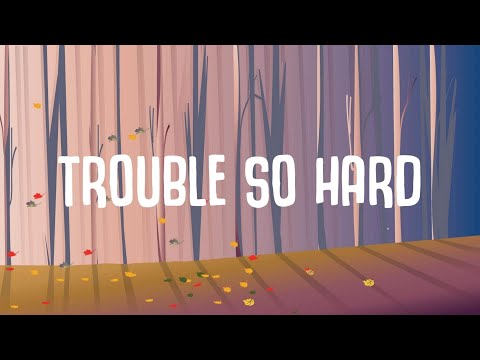 TRXD - Trouble So Hard (Lyrics)