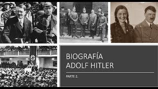 HITLER. BIOGRAFÍA. PARTE 2.