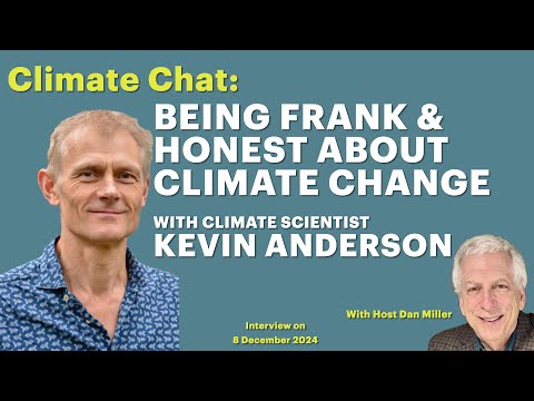 Being Frank & Honest About Climate Change with Climate Scientist Kevin Anderson