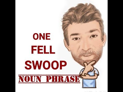 English Tutor Nick P Noun Phrase (382) One Fell Swoop - Origin