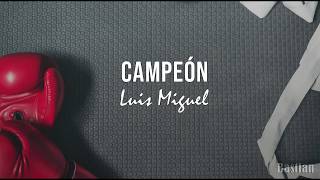 Luis Miguel - Campeón (Letra) ♡