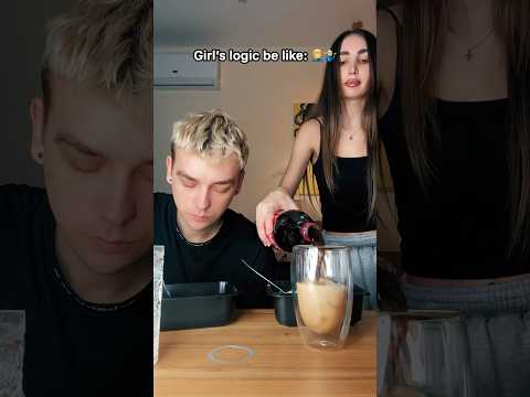 Girl’s logic be like: