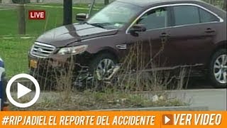R.I.P Jadiel-- El reporte sobre el accidente fatal