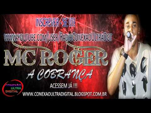 MC ROGER - A COBRANÇA [ LANÇAMENTO 2013 ] { Dj Vinicinho Mix & Roger }