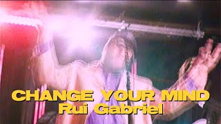 Rui Gabriel – “Change Your Mind”