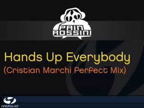 Pain Rossini Hands Up Everybody 2009 Cristian Marchi Perfect Mix