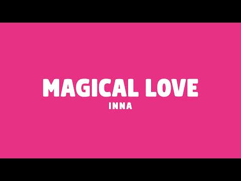 INNA - Magical Love (Lyrics)