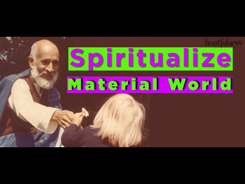 | Spiritualize Material World | Daaji Explains | Practical Approach | @Heartfulness