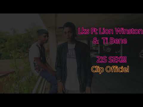 Zis sex - lks Ft Lion Winston & Ti Bene(Clip Officiel)
