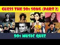 90s Guess the Song Music Quiz (Part 2)