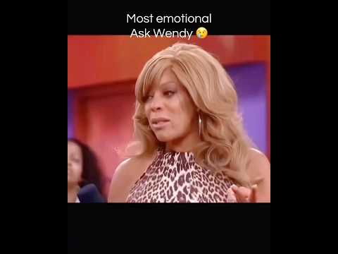 Most Emotional Ask Wendy Williams 😢
