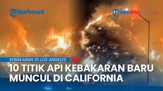 Belum Selesai! 10 Titik Api Kebakaran Baru Muncul di California, Sebagian Wilayah Berhasil Diatasi