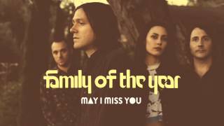 Family of the Year - May I Miss You (Audio)