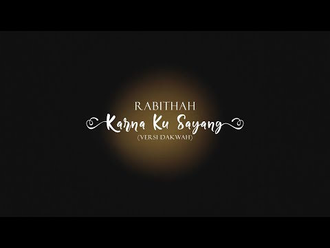 Rabithah - Karna Su Sayang(Versi Dakwah) - Lirik