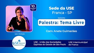 Anete Guimarães - Somos Influenciados Em Nossas Escolhas? - Sede da USE Franca