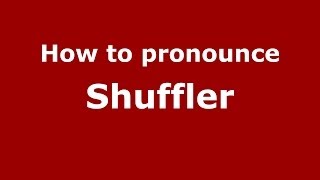 How to pronounce Shuffler